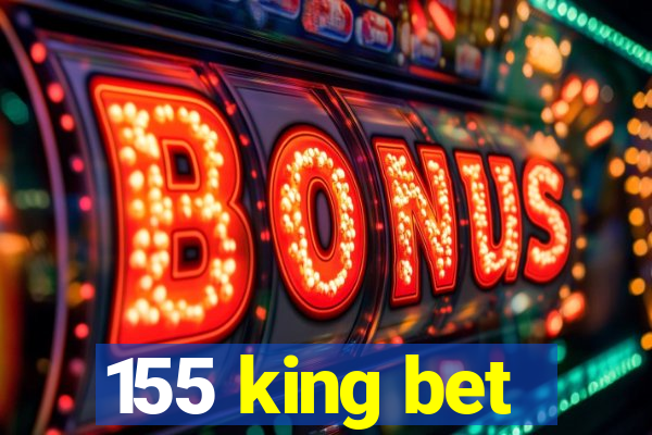 155 king bet